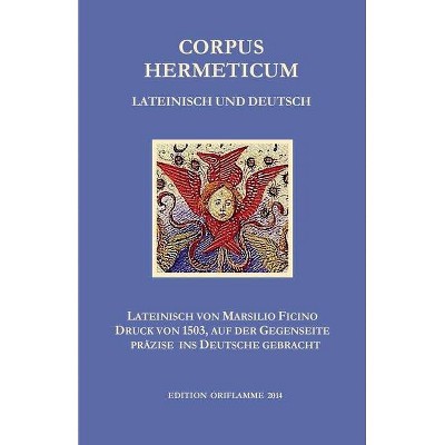 Corpus Hermeticum Lateinisch und Deutsch - by  P Martin (Paperback)