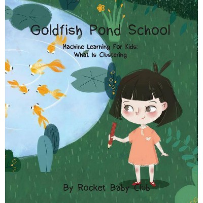 Goldfish Pond School - by  Rocket Baby Club (Hardcover)