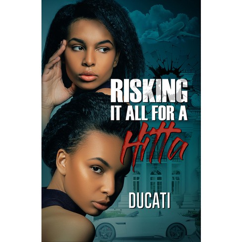 Risking It All for a Hitta - by  Ducati (Paperback) - image 1 of 1