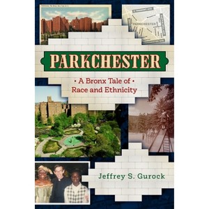 Parkchester - by  Jeffrey S Gurock (Hardcover) - 1 of 1