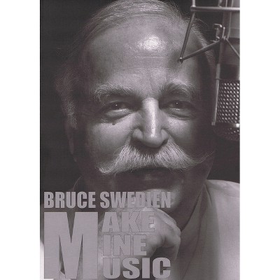 Make Mine Music - by  Bruce Swedien (Paperback)