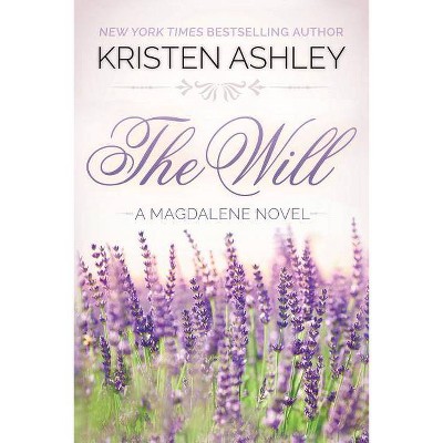 The Will - (Magdalene) by  Kristen Ashley (Paperback)