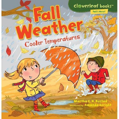 Fall Weather - (Cloverleaf Books (TM) -- Fall's Here!) by  Martha E H Rustad (Paperback)