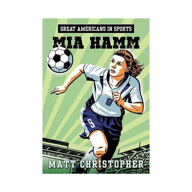 Great Americans in Sports: Mia Hamm - by  Matt Christopher (Paperback), 1 of 2