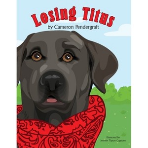 Losing Titus - by  Cameron Pendergraft (Paperback) - 1 of 1