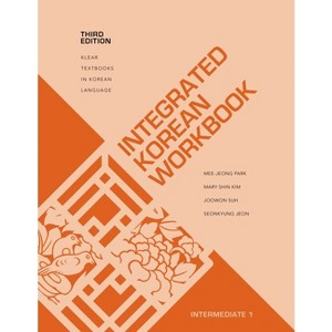 Integrated Korean Workbook - (Klear Textbooks in Korean Language) 3rd Edition by  Mee-Jeong Park & Mary Shin Kim & Joowon Suh & Seonkyung Jeon - 1 of 1