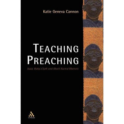 Teaching Preaching - by  Katie Geneva Cannon (Paperback)