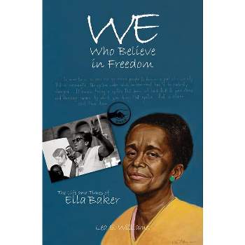 We Who Believe in Freedom - (True Tales for Young Readers) by  Lea E Williams (Paperback)