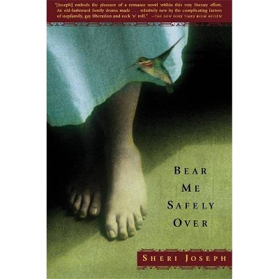 Bear Me Safely Over - by  Sheri Joseph (Paperback)