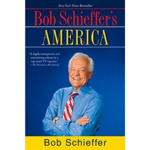 Bob Schieffer's America - (Paperback) - 1 of 1