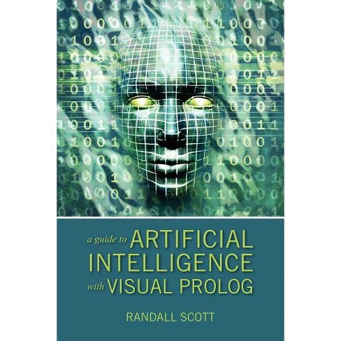 A Guide to Artificial Intelligence with Visual PROLOG - by  Randall Scott (Paperback) - image 1 of 1