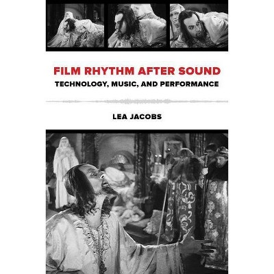 Film Rhythm After Sound - by  Lea Jacobs (Paperback)