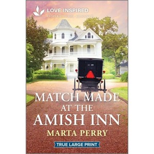 Match Made at the Amish Inn - (Brides of Lost Creek) Large Print by  Marta Perry (Paperback) - 1 of 1