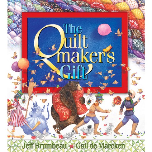 The Quiltmaker's Gift - by  Jeff Brumbeau (Hardcover) - image 1 of 1