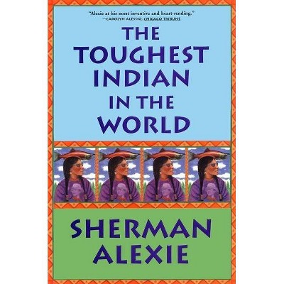 The Toughest Indian in the World - by  Sherman Alexie (Paperback)