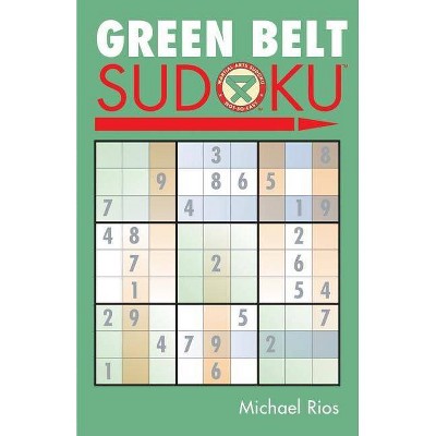 Green Belt Sudoku(r) - (Martial Arts Puzzles) by  Michael Rios (Paperback)