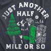 Mens Just Another Half Mile Or So T Shirt Funny Outdoor Lovers Hiking Joke Tee For Guys - Crazy Dog Men's T Shirt - 2 of 4