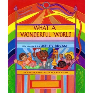What a Wonderful World - (Jean Karl Books (Hardcover)) by  George David Weiss & Bob Thiele (Hardcover) - 1 of 1