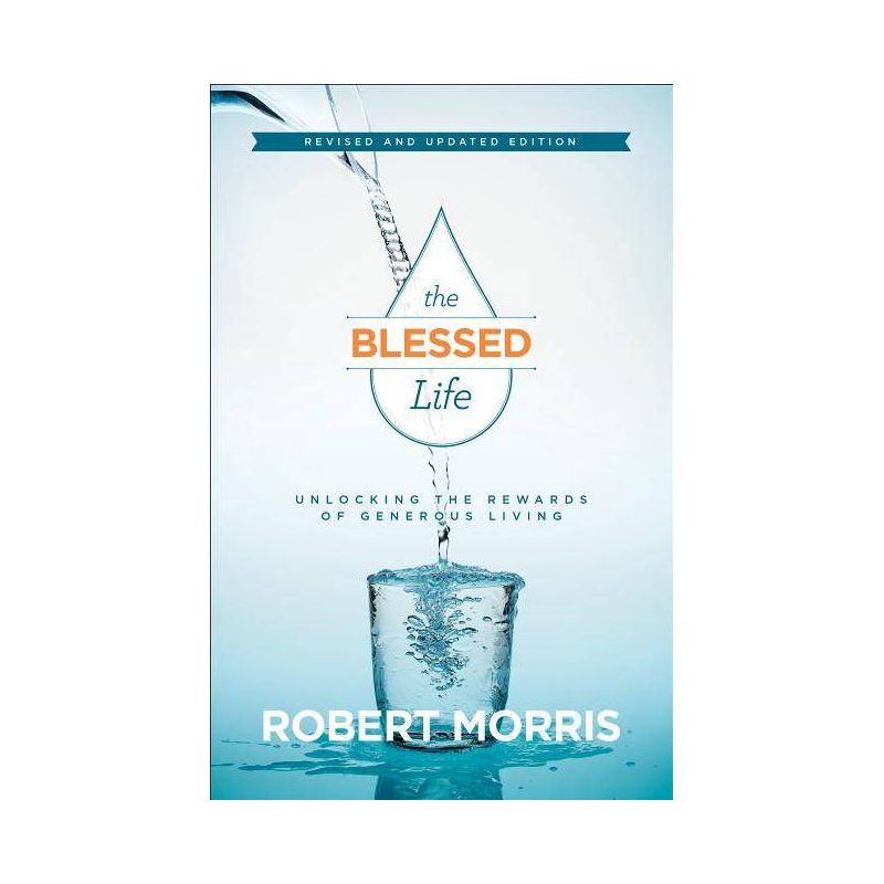 The Blessed Life - by  Robert Morris (Hardcover), 1 of 2