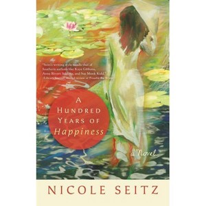 A Hundred Years of Happiness - by  Nicole Seitz (Paperback) - 1 of 1