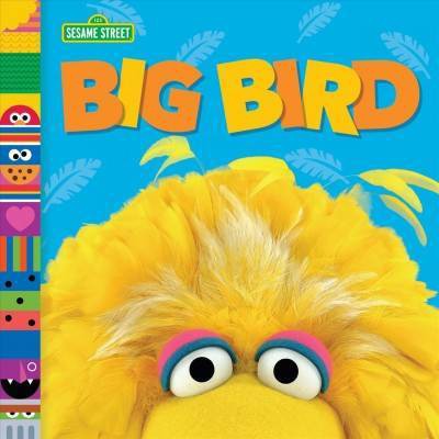 Big Bird (Sesame Street Friends) - by  Andrea Posner-Sanchez (Board Book)