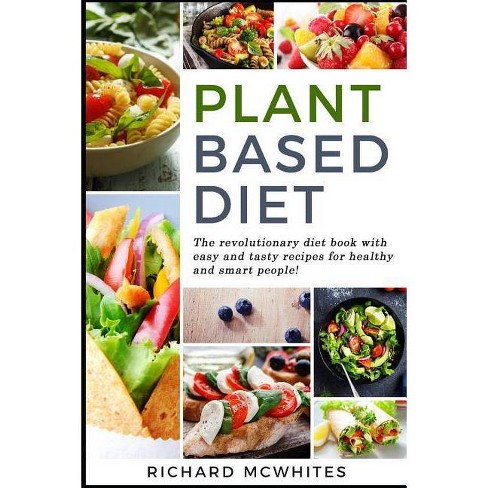 Plant Based Diet Smart Diet Revolution By Richard Mcwhites Paperback