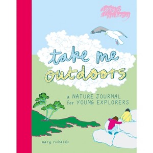 Take Me Outdoors - by  Mary Richards (Paperback) - 1 of 1