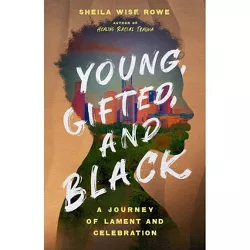 Young, Gifted, and Black - by  Sheila Wise Rowe (Paperback)