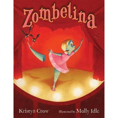 Zombelina - by  Kristyn Crow (Hardcover)