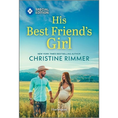His Best Friend's Girl - (Bravo Family Ties) by  Christine Rimmer (Paperback)
