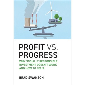 Profit vs. Progress - by  Brad Swanson (Hardcover) - 1 of 1