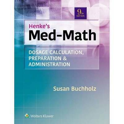 Henke's Med-Math - 9th Edition by  Susan Buchholz (Paperback)