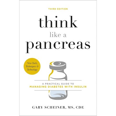 Think Like a Pancreas - 3rd Edition by  Gary Scheiner (Paperback)