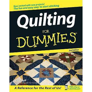 Quilting for Dummies - (For Dummies) 2nd Edition by  Cheryl Fall (Paperback)