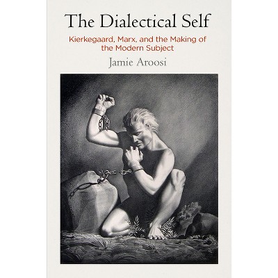 The Dialectical Self - by  Jamie Aroosi (Hardcover)