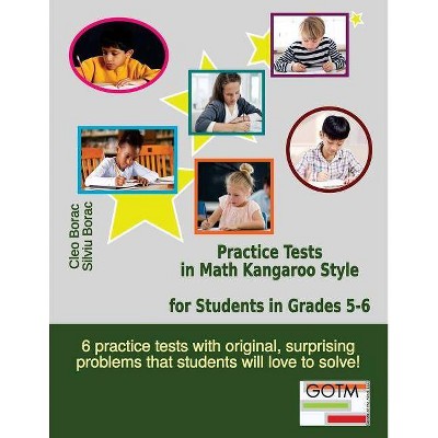 Practice Tests in Math Kangaroo Style for Students in Grades 5-6 - (Math Challenges for Gifted Students) by  Silviu Borac & Cleo Borac (Paperback)