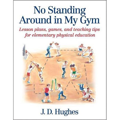 No Standing Around in My Gym - by  J D Hughes (Paperback)