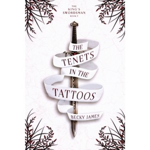 The Tenets in the Tattoos - by  Becky James (Paperback) - 1 of 1