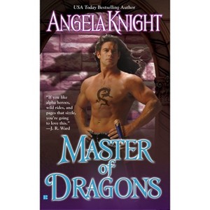 Master of Dragons - (Mageverse) by  Angela Knight (Paperback) - 1 of 1