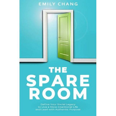 The Spare Room - by  Emily Chang (Hardcover)