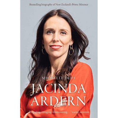 Jacinda Ardern - by  Michelle Duff (Paperback)