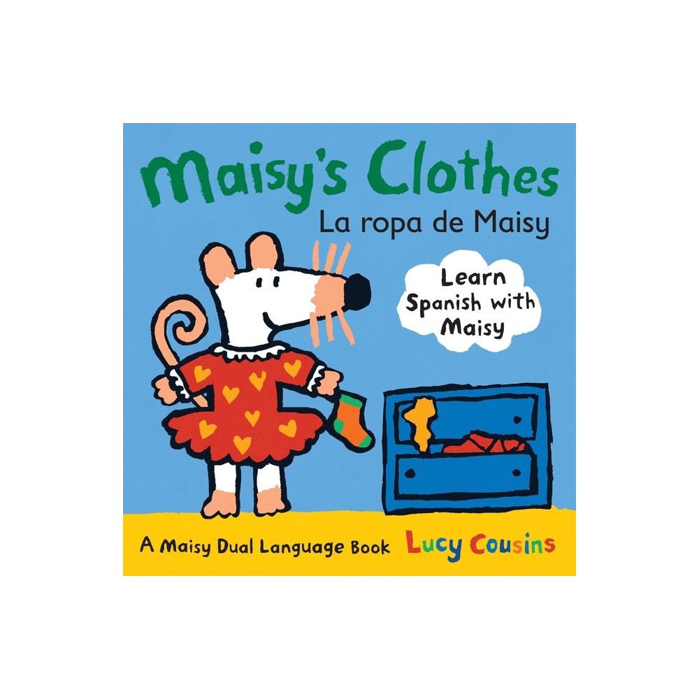 Maisys Clothes La Ropa de Maisy - by Lucy Cousins (Board Book)