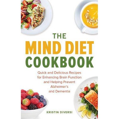 The Mind Diet Cookbook - by  Kristin Diversi (Paperback)