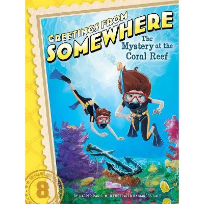 The Mystery at the Coral Reef, 8 - (Greetings from Somewhere) by  Harper Paris (Paperback)