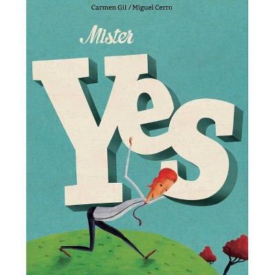 Mister Yes - by  Carmen Gil (Hardcover)