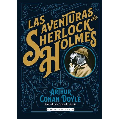 Las Aventuras de Sherlock Holmes - (Clásicos Ilustrados) by  Arthur Conan Doyle (Hardcover)