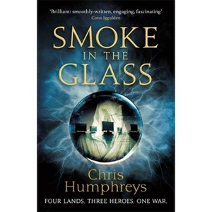 Smoke in the Glass - (Immortal's Blood) by  Chris Humphreys (Paperback) - 1 of 1