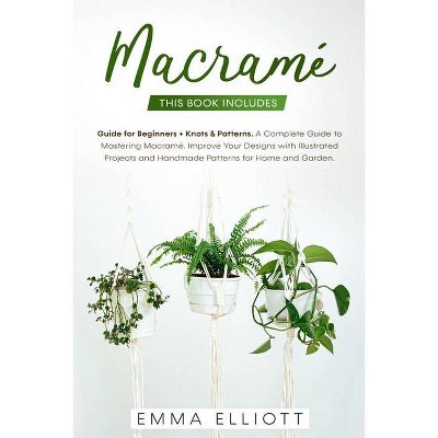 Macramé - by  Emma Elliott (Paperback)