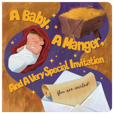 A Baby, a Manger, and a Very Special Invitation - by  Kelly McIntosh (Board Book)