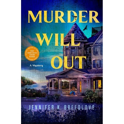 Murder Will Out - by  Jennifer K Breedlove (Hardcover)